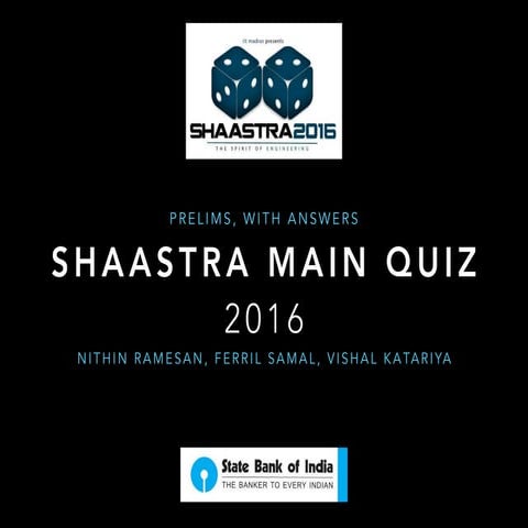 Shaastra Main Quiz 2016