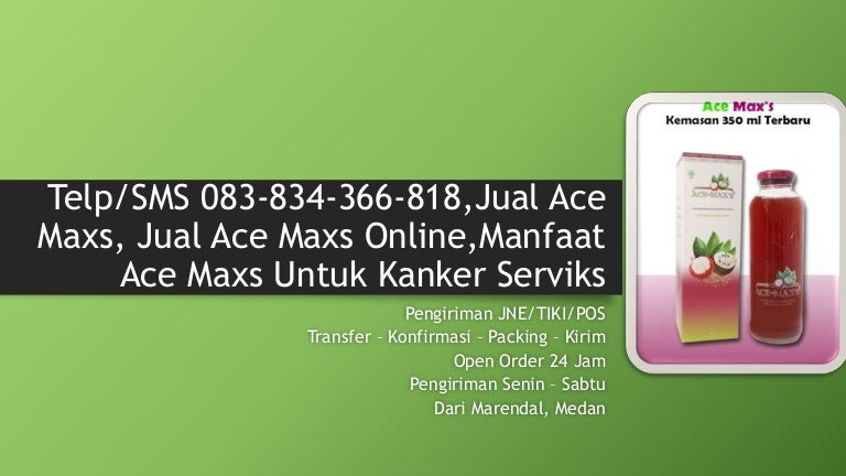 Sms 083 834 366 818 Jual Ace Maxs Jual Ace Maxs Online Manfaat Ace M
