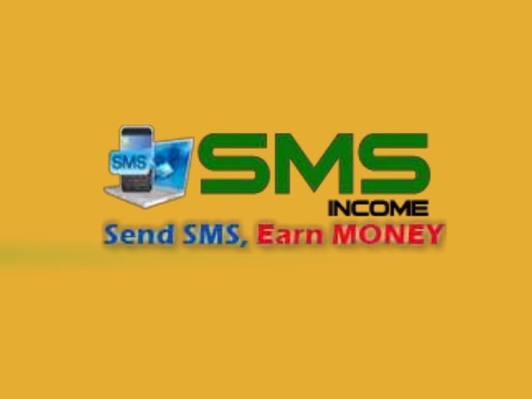 SMS (Send SMS, Earn MONEY)SMS EARNING