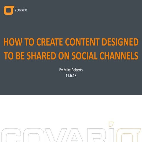 A Framework for How to Produce Highly Shareable Content - Social Media Strategies Summitt - San Francisco 2013