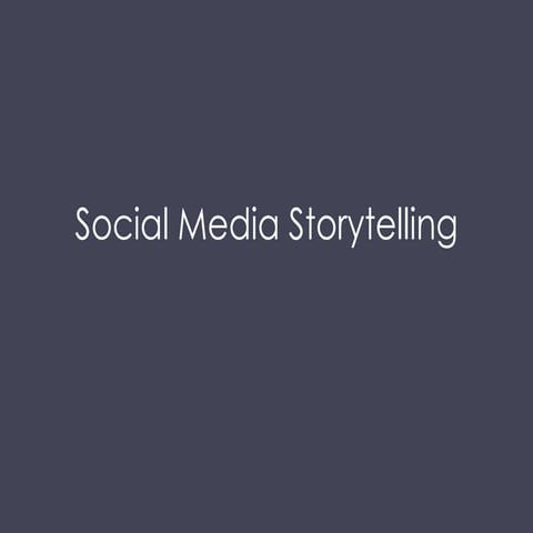 Social Media Storytelling