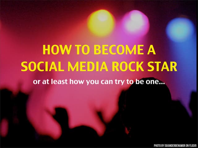 How to become a Social Media Rock Star