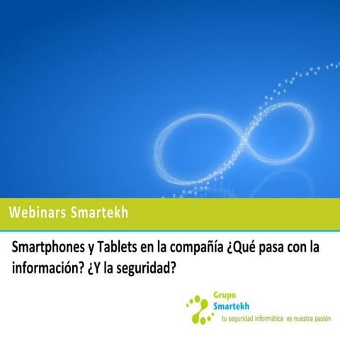 [WEBINAR] Uso de Smartphones y Tablets en la compañia.