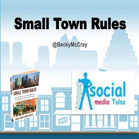 #SMTULSA Conference Talk: Small Town Rules by @BeckyMcCray