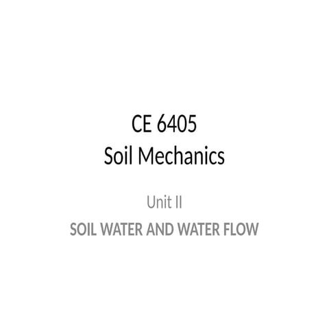 Soil Mechanics UII Soil Water and Flow.pptx