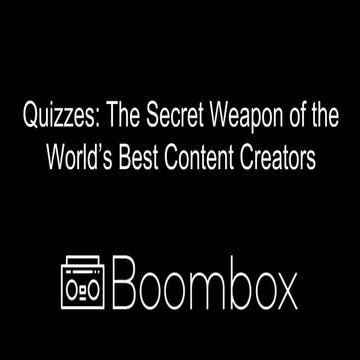Social Media Week London -- Quizzes: The Secret Weapon of the World's Best Content Creators