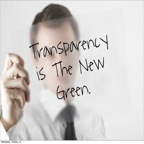 Transparency Is The New Green