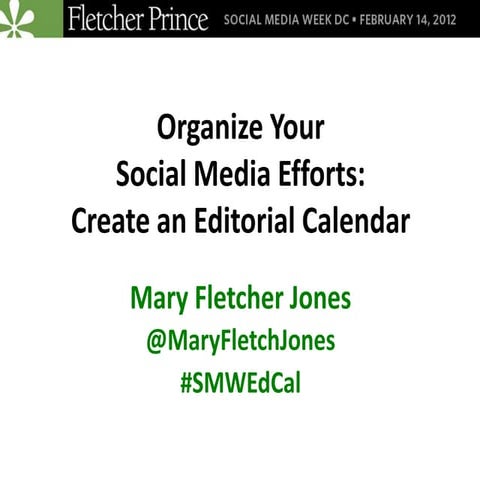 Organize Your Social Media Efforts with Editorial Calendars: A Social Media W...