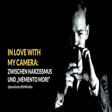 #SMWHH In Love With My Camera: Zwischen Narzissmus und "Memento Mori"