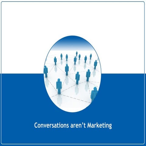 Conversations Aren't Marketing