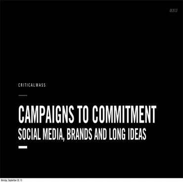 Campaigns to Commitment: Social Media, Brands & Long Ideas