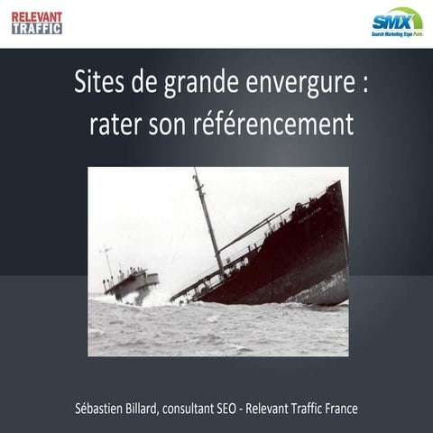 Gros sites : comment RATER son référencement (SMX Paris 2010)