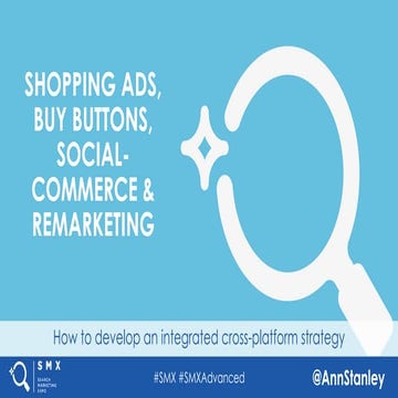 SMX Advanced 2016 Seattle - shopping ads, buy buttons, social commerce and re...