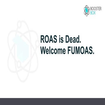 SMX Advanced - ROAS is dead. Welcome FUMOAS.