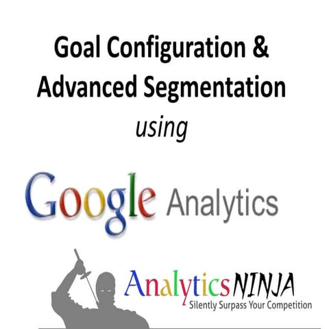SMX Israel 2013 - Analytics Presentation - Segmentation & Goals