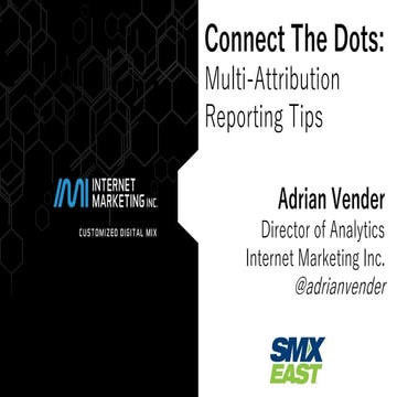 Connect the Dots: Multi-Attribution Reporting Tips