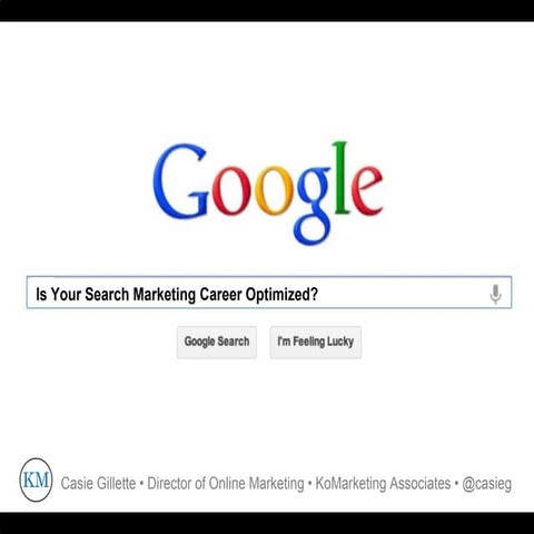 Is Your Search Marketing Career Optimized? - SMX East 2012