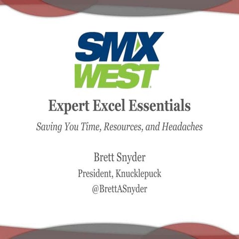 Expert Excel Essentials - SMX West 2015