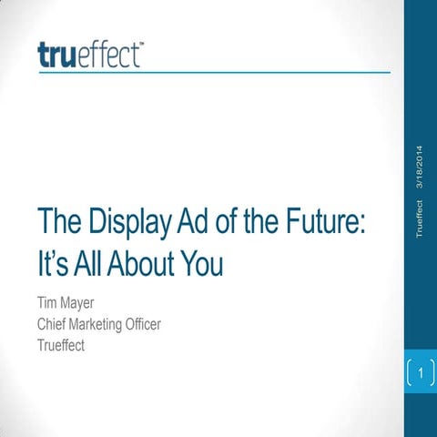 The Display Ad of the Future: It's all about you - Marketing Land Summit 2014