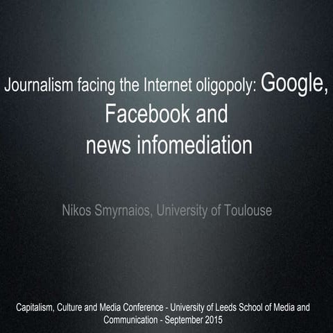 Journalism facing the Internet oligopoly: Google, Facebook and news infomedi...
