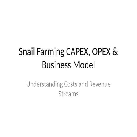 Snail_Farming_CAPEX_OPEX_and_Business_Model.pptx