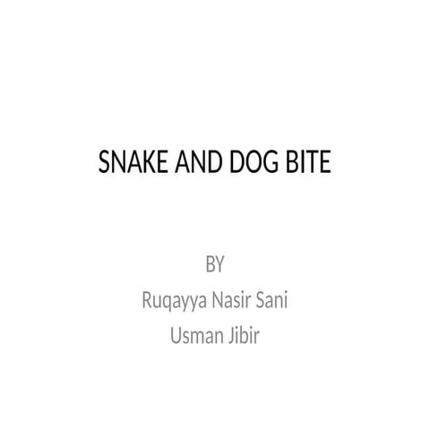 A detailed slide on Snakes and Dog Bites