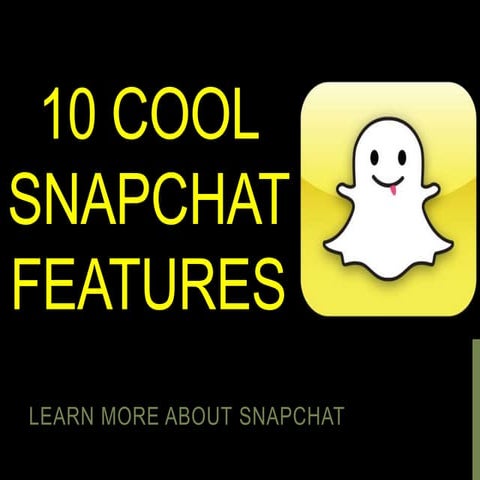 Become a power user on Snapchat - 10 Cool Snapchat Features. 
