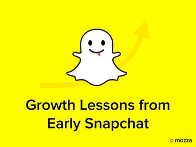 Growth Lessons from Early Snapchat