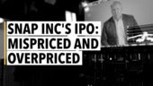 Snap Inc's IPO: Mispriced and overp...