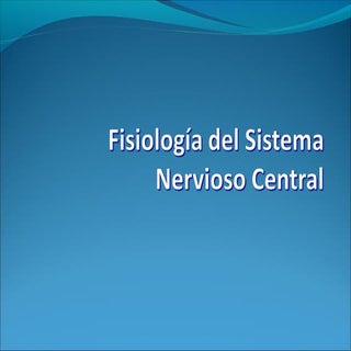 Fisiología del Sistema Nervioso Cen...