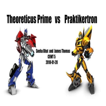 Theoreticus Prime vs Praktikertron