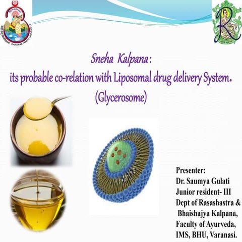 Sneha  Kalpana : Its probable co-relation with Liposomal drug delivery System...