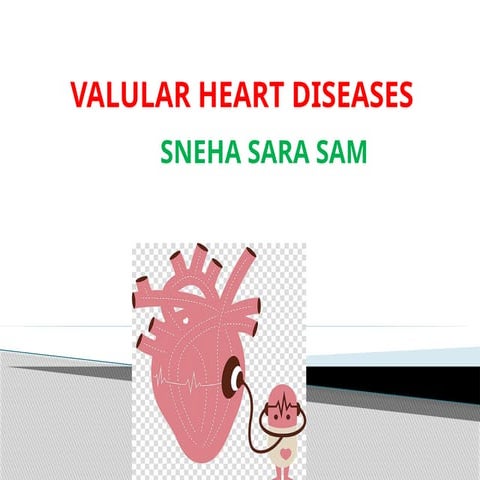 VALVE Disease and its nursing management