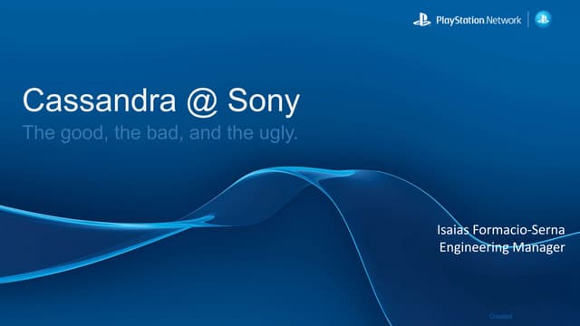 Cassandra @ Sony: The good, the bad, and the ugly part 1