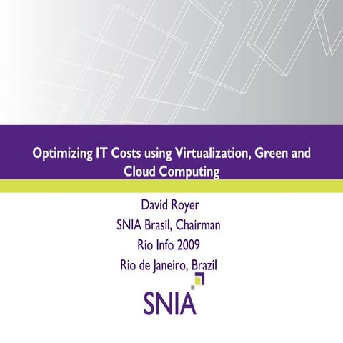 Rio Info 2009 - Optimizing IT Costs using Virtualization, Green and Cloud Com...