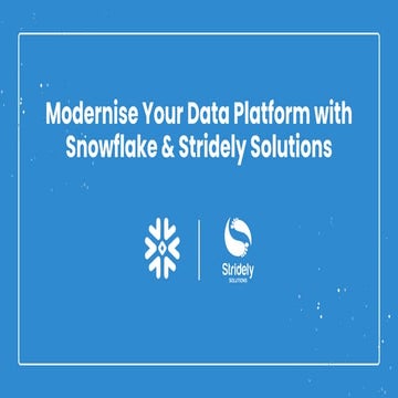 Modernize Your Data Platform with Snowflake & Stridely Solutions