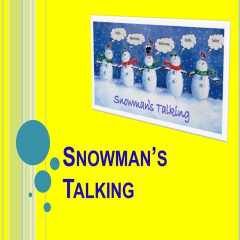 Snowman’s talking 