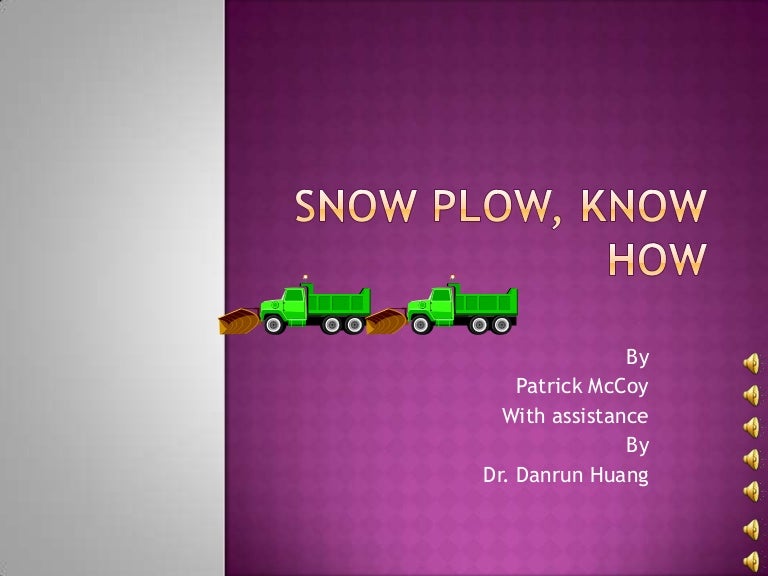 Snow Plow, Know How