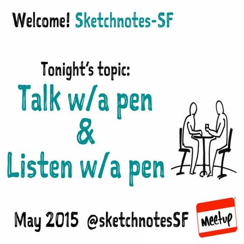 Sketchnotes-SF Meetup :: Round 18 :: Talk w/a pen & Listen w/a pen [Wed May 2...