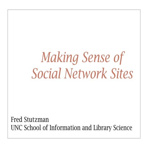 Making Sense of Social Network Sites