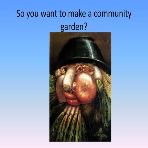 So you want to make a community garden