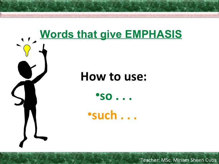 The use of such. So such emphasis. to emphasize. how to use so such.