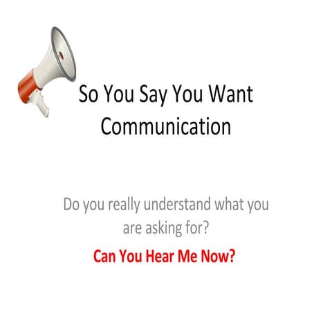 So You Say You Want Communication