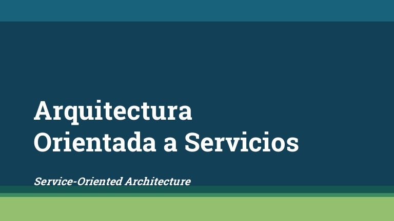 Arquitectura Orientada a Servicios