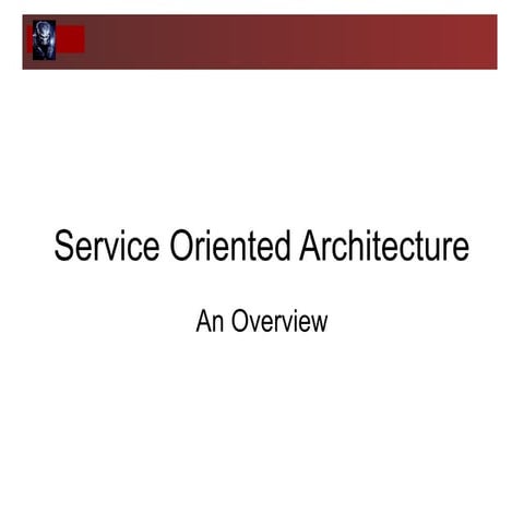 Service Oriented Architecture