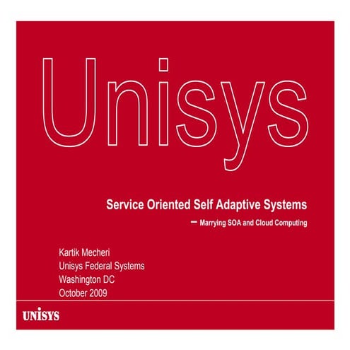 Unisys Service Oriented Self Adaptive Systems