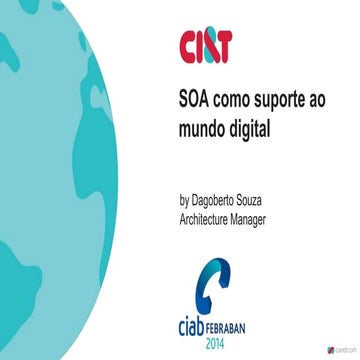 SOA como suporte ao mundo digital (CIAB 2014)