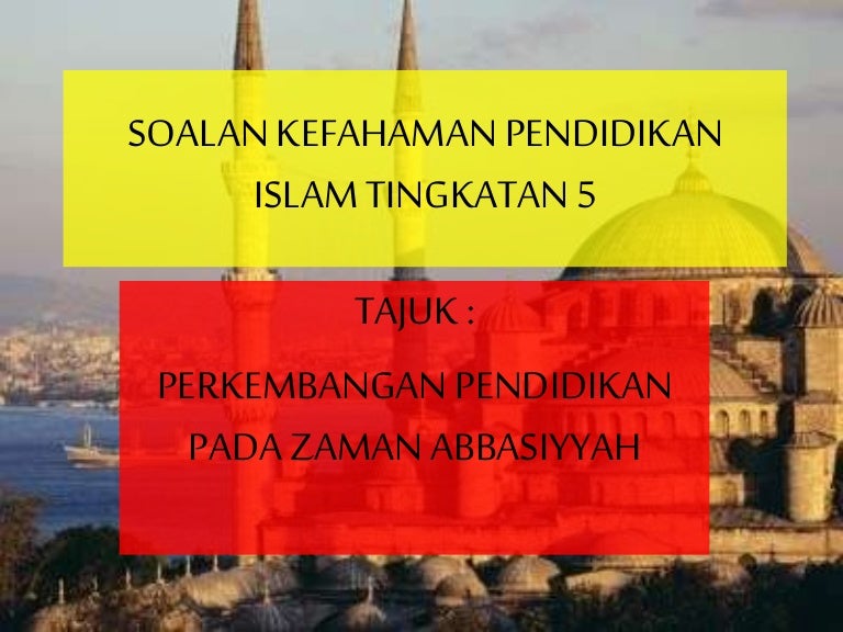 Soalan kefahaman pendidikan islam tingkatan 5