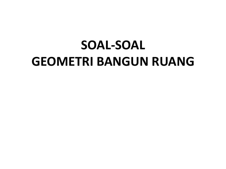 Soal Geometri Bangun Ruang Soal Geometri Bangun Ruang