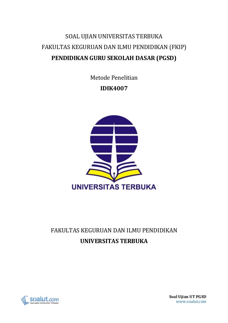 Soal Ujian Ut Pgsd Idik4007 Metode Penelitian Beserta Kunci Jawaban D